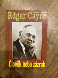 Edgar Cayce -  Člověk nebo zázrak