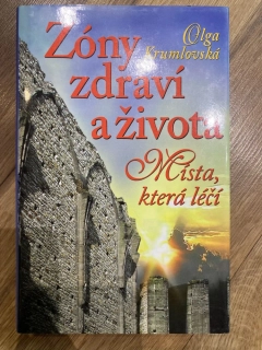 Zóny zdraví a života - Místa, která léčí