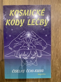 Kosmické kódy léčby - Číselný Čchi - kung