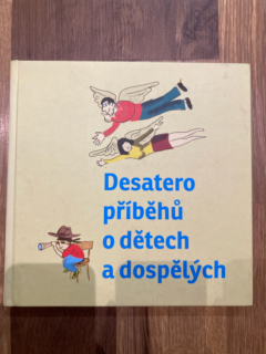 Desatero příběhů o dětech a dospělých