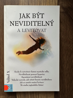Jak být neviditelný a levitovat