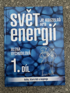 Svět je kouzelná hra energií 1.díl